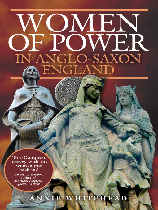 Title details for Women of Power in Anglo-Saxon England by Annie Whitehead - Available